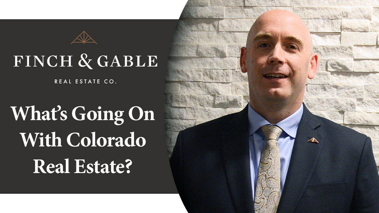 What You Need to Know About Colorado Real Estate Right Now